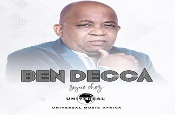 Showbiz Cameroun: Ben Decca rejoint Universal Music Africa.
