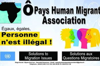 Ô Pays Human Migrant Association, la vraie solution aux questions migratoire.